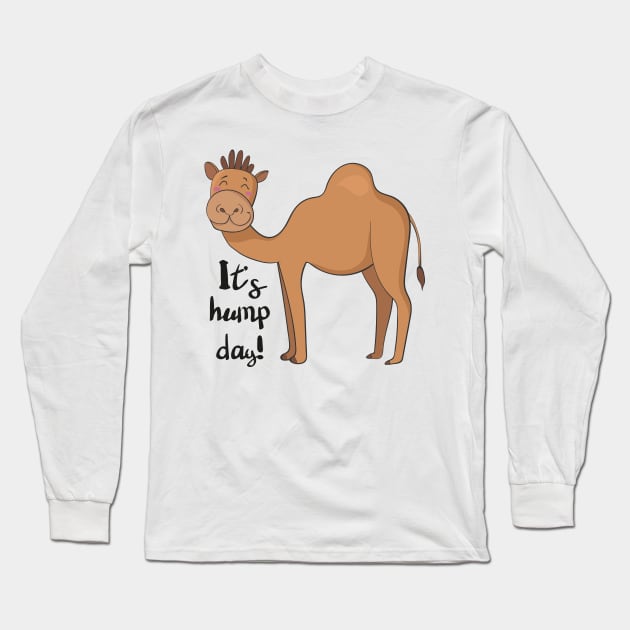 It's Hump Day! Funny Camel Shirt Long Sleeve T-Shirt by Dreamy Panda Designs